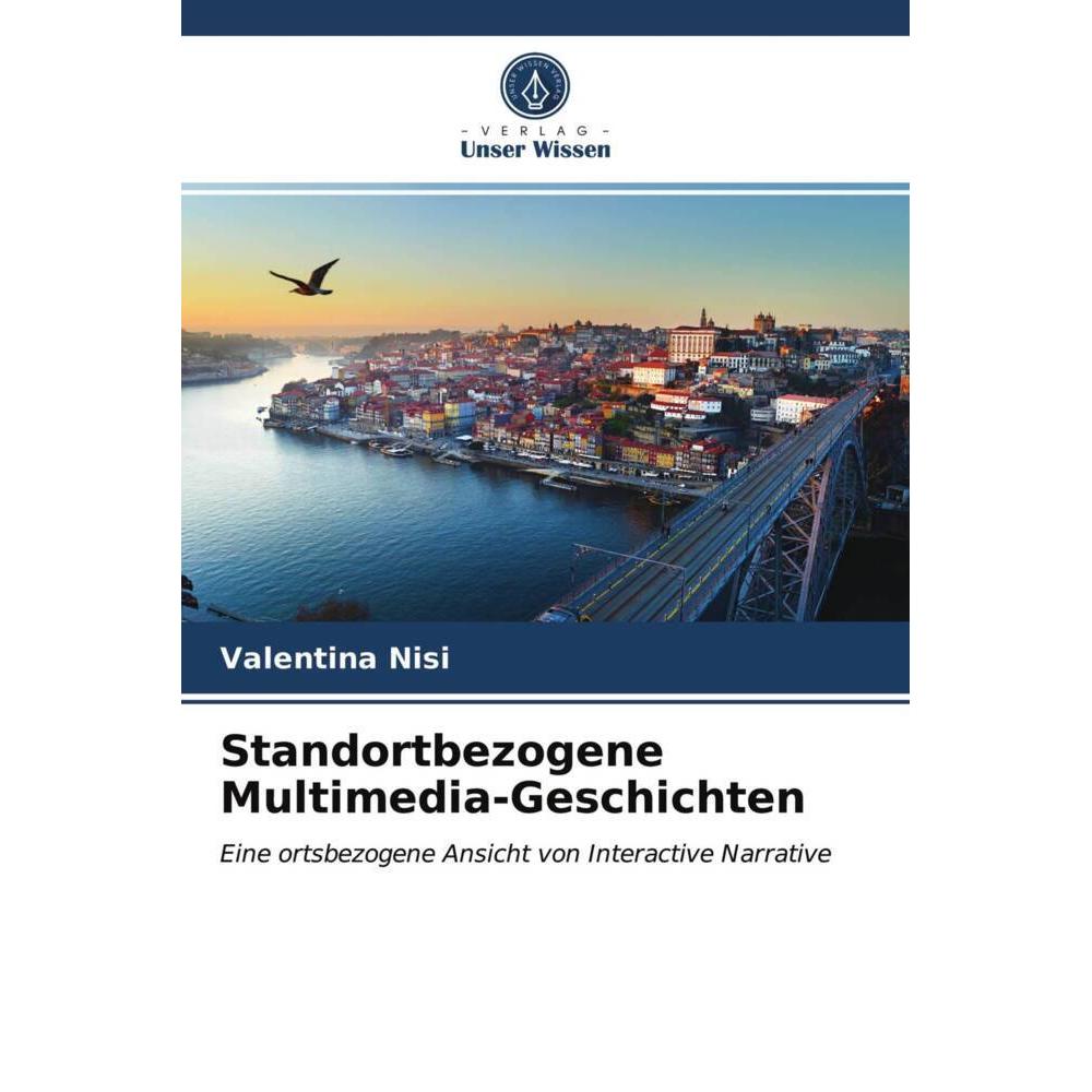 Standortbezogene Multimedia-Geschichten, Fachbücher von Valentina Nisi