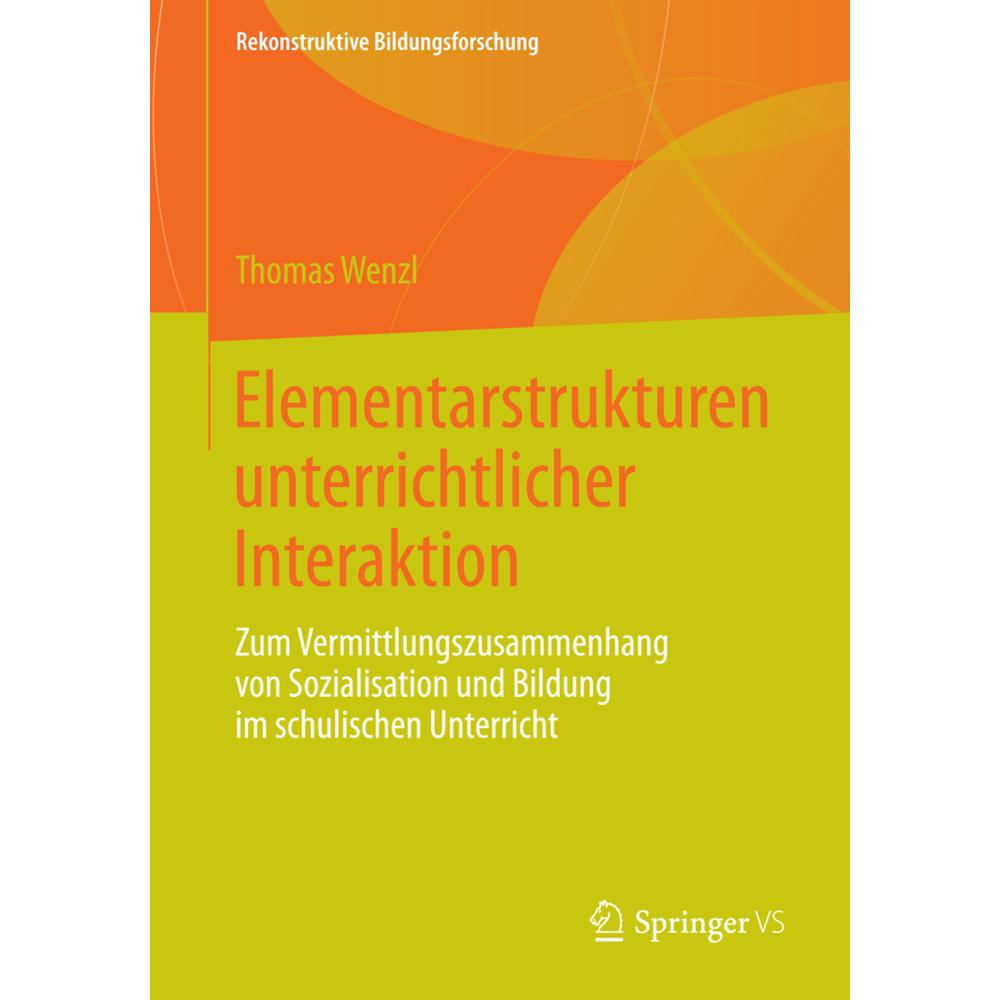 Elementarstrukturen unterrichtlicher Interaktion, Fachbücher von Thomas Wenzl