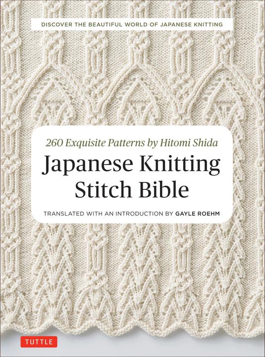 Produktbild Japanese Knitting Stitch Bible: 260 Exquisite Patterns by Hitomi Shida (Englisch, Hitomi Shida, 2017)
