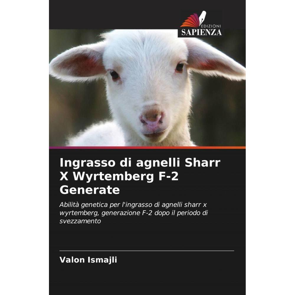 Ingrasso di agnelli Sharr X Wyrtemberg F-2 Generate, Fachbücher von Valon Ismajli