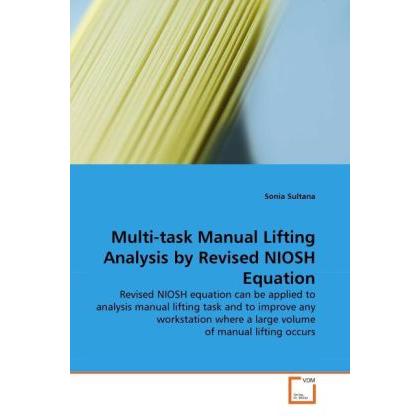 Multi-task Manual Lifting Analysis by Revised NIOSH Equation, Fachbücher von Sonia Sultana