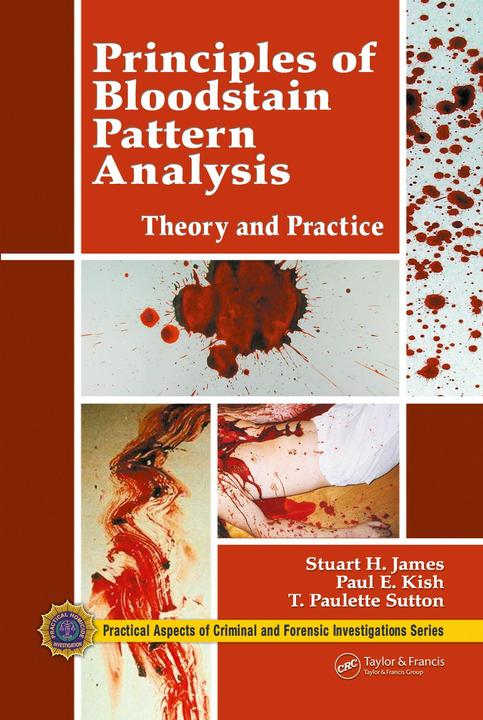 Image du produit Principles of Bloodstain Pattern Analysis (Anglais, T. Paulette Sutton, Stuart H. James, Paul E. Kish, 2021)