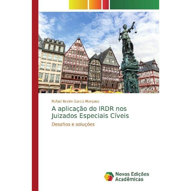A aplicação do IRDR nos Juizados Especiais Cíveis, Fachbücher von Rafael Ibraim Garcia Marques