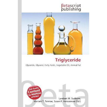 Triglyceride, Fachbücher von Lambert M. Surhone, Miriam T. Timpledon, Susan F. Marseken