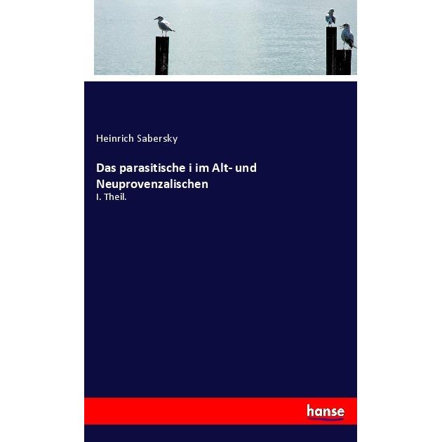 Das parasitische i im Alt- und Neuprovenzalischen, Schulbücher von Heinrich Sabersky