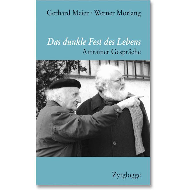 Das dunkle Fest des Lebens, Belletristik von Gerhard Meier, Werner Morlang