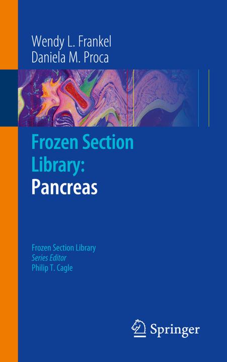 Frozen Section Library: Pancreas (Daniela M. Proca, Wendy L. Frankel, 2011)