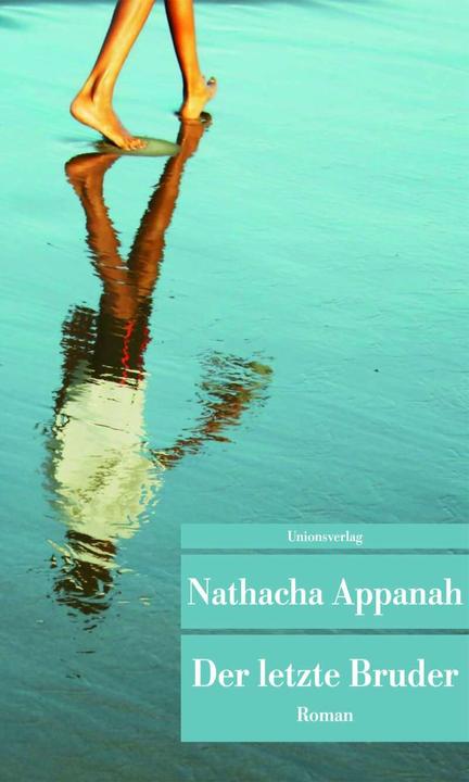 Produktbild Der letzte Bruder (Deutsch, Nathacha Appanah, 2012)