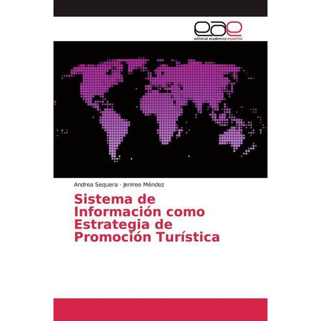 Sistema de Información como Estrategia de Promoción Turística, Fachbücher von Andrea Sequera, Jeniree Méndez