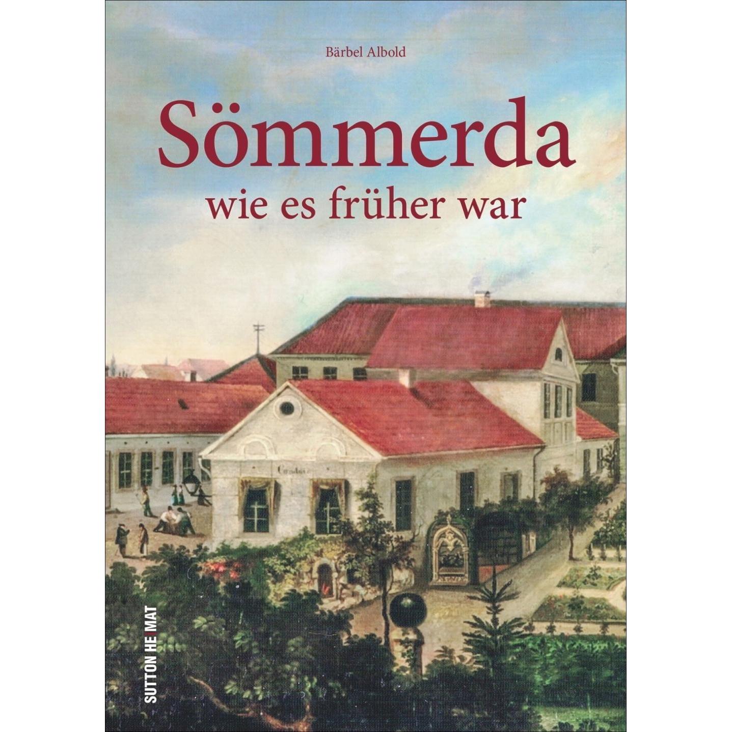 Sömmerda wie es früher war, Sachbücher von Bärbel Albold