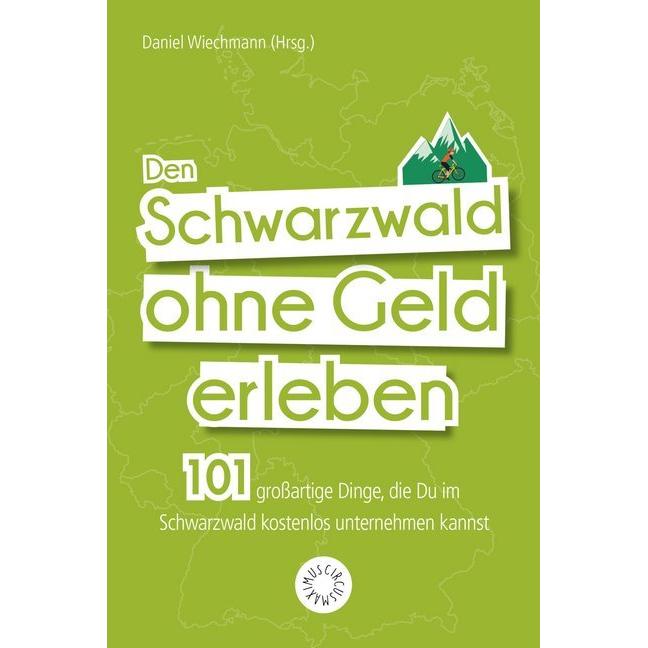 Schwarzwald ohne Geld, Ratgeber von Daniel Wiechmann
