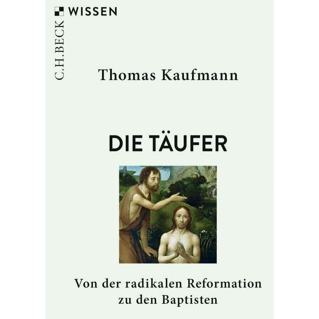 Die Täufer, Fachbücher von Thomas Kaufmann