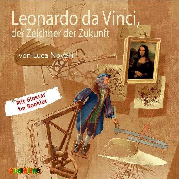 Produktbild Leonardo da Vinci, der Zeichner der Zukunft (Peter Kaempfe, Luca Novelli, Rolf Becker, Deutsch)