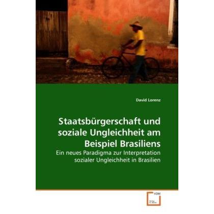 Staatsbürgerschaft und soziale Ungleichheit am Beispiel Brasiliens, Fachbücher von David Lorenz
