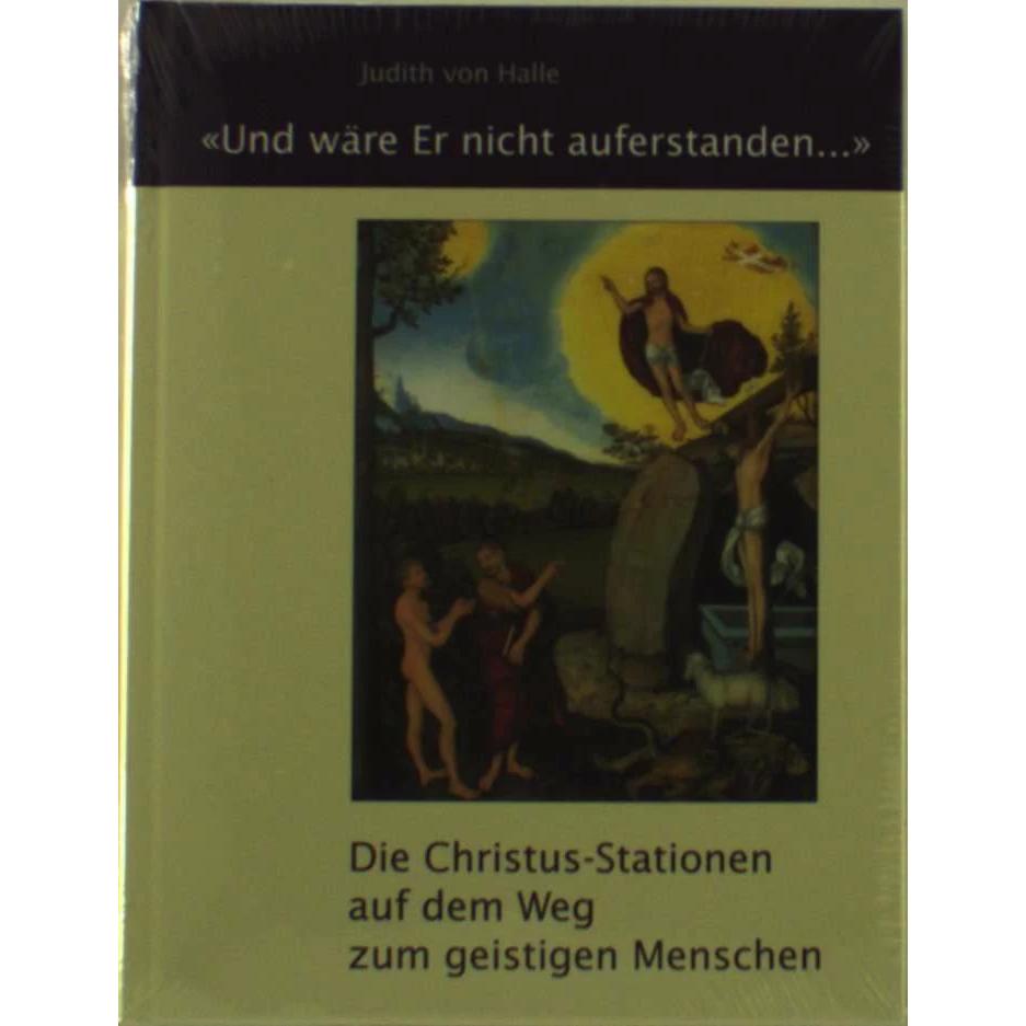Und wäre Er nicht auferstanden, Sachbücher von Judith von Halle