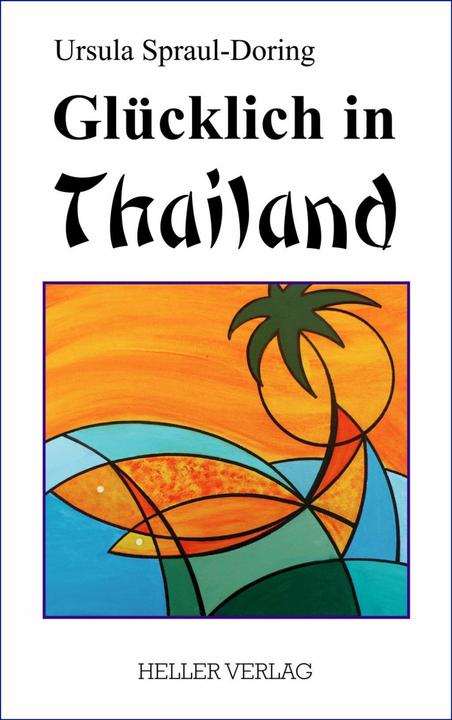 Produktbild Glücklich in Thailand (Deutsch, Ursula Spraul-Doring, 2014)