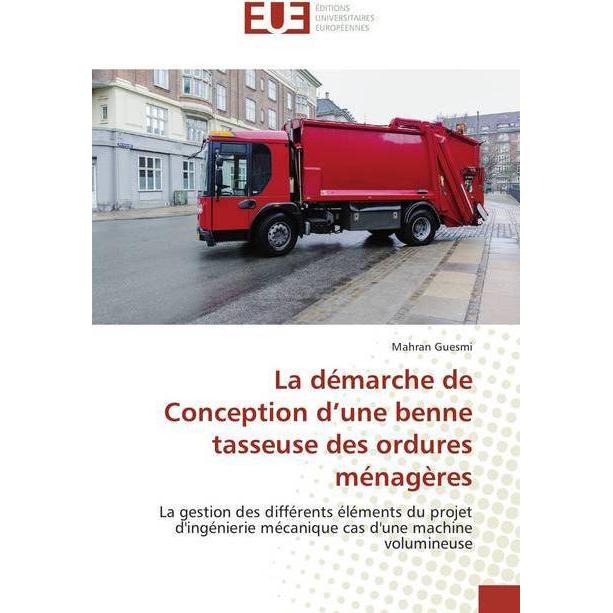 La démarche de Conception d'une benne tasseuse des ordures ménagères, Fachbücher von Mahran Guesmi