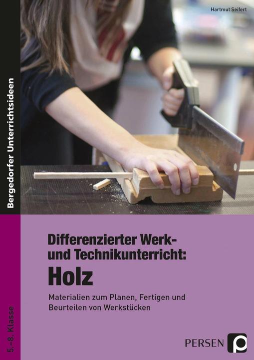 Produktbild Differenzierter Werk- und Technikunterricht: Holz (Deutsch, Hartmut, Seifert, 2024)
