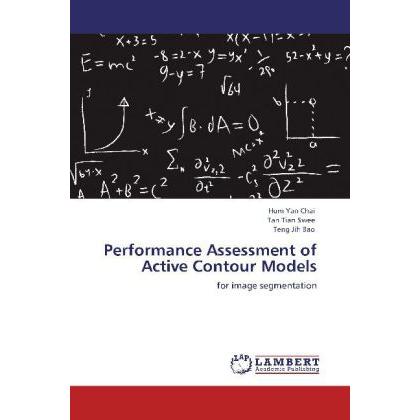 Performance Assessment of Active Contour Models, Fachbücher von Tan Tian Swee, Teng Jih Bao, Hum Yan Chai