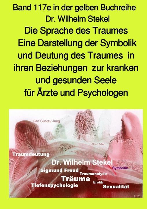 Produktbild Die Sprache des Traumes - Eine Darstellung der Symbolik und Deutung des Traumes in ihren Beziehungen (Deutsch, Wilhelm Srekel, 2020)
