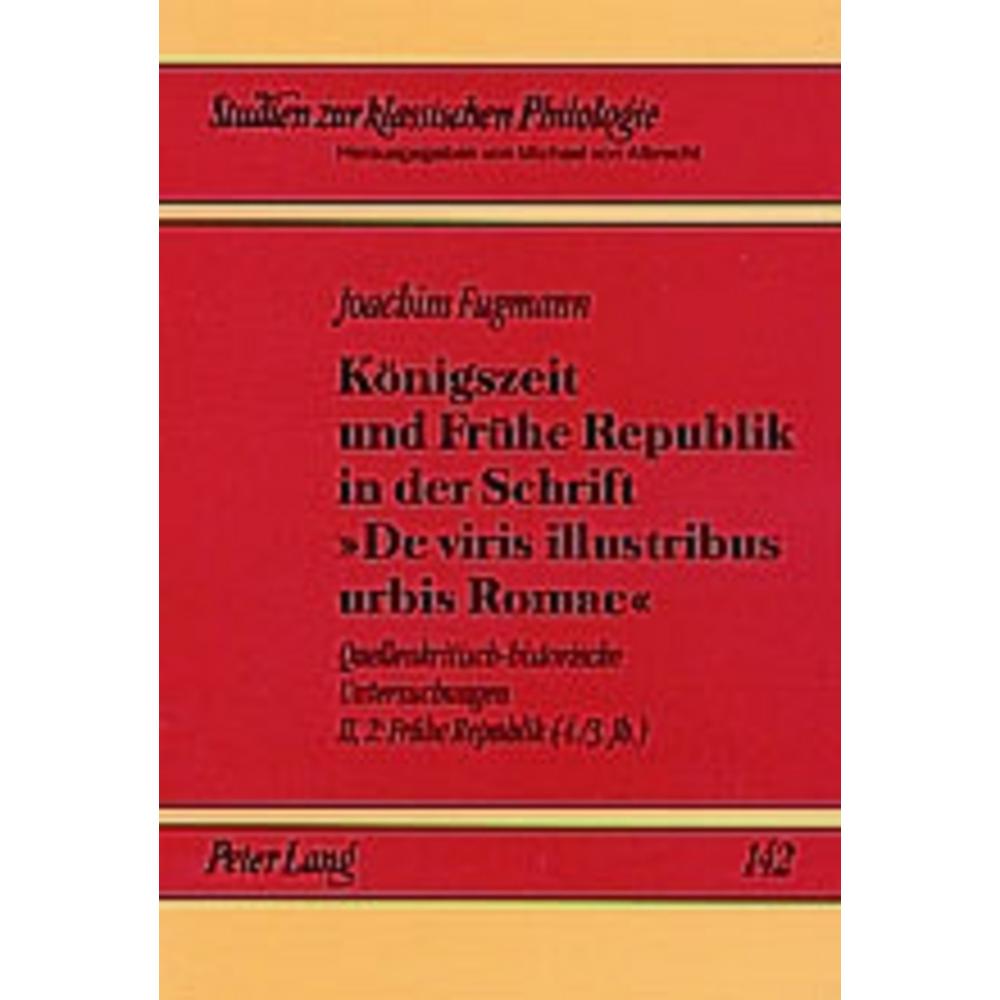 Thumbnail - Königszeit und Frühe Republik in der Schrift 'De viris illustribus urbis Romae', Fachbücher von Joachim Fugmann