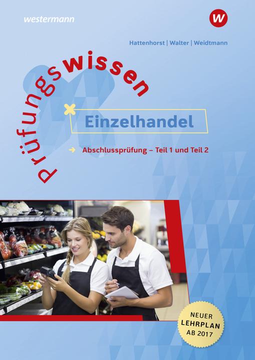 Produktbild Prüfungswissen Einzelhandel (Deutsch, Anita Hattenhorst, Bernd Weidtmann, Klaus Walter, 2018)