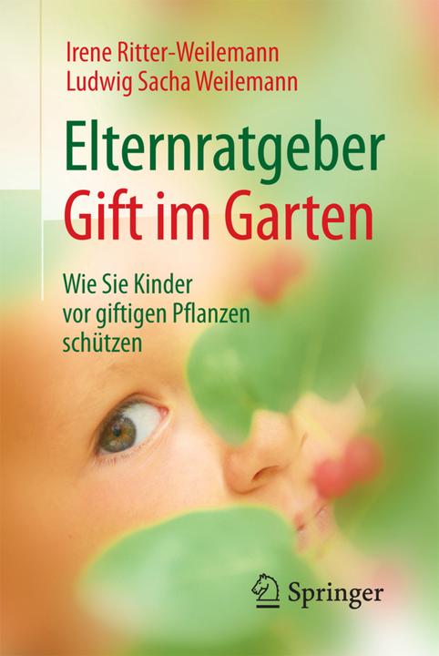 Produktbild Elternratgeber Gift im Garten (Deutsch, Irene Ritter-Weilemann, Ludwig Sacha Weilemann, 2016)