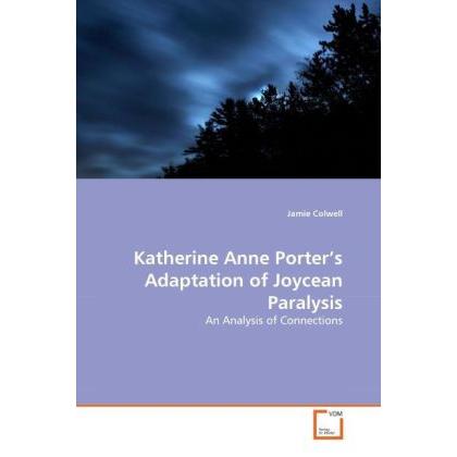 Katherine Anne Porter's Adaptation of Joycean Paralysis, Fachbücher