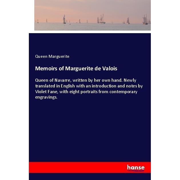 Memoirs of Marguerite de Valois, Belletristik von Queen Marguerite