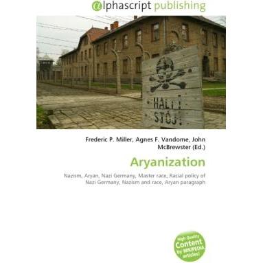 Aryanization, Fachbücher von Agnes F. Vandome, Frederic P. Miller, John McBrewster