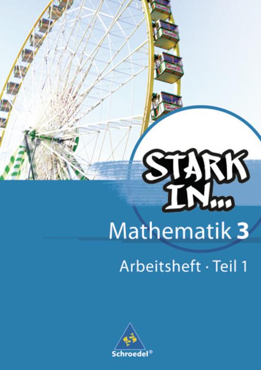 Produktbild Stark in Mathematik 3. Arbeitsheft 1 (Deutsch, Andrea Gotsche-Droetboom, Andreas Kittel, Eugen Bauhoff, Heinz Fehrmann, Kathrin Dieterich, Ludwig Augustin, Rolf Breiter, Sybille Stefener, Walter Kaub, 2011)
