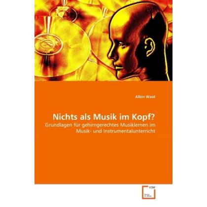 Nichts als Musik im Kopf?, Fachbücher von Albin Waid