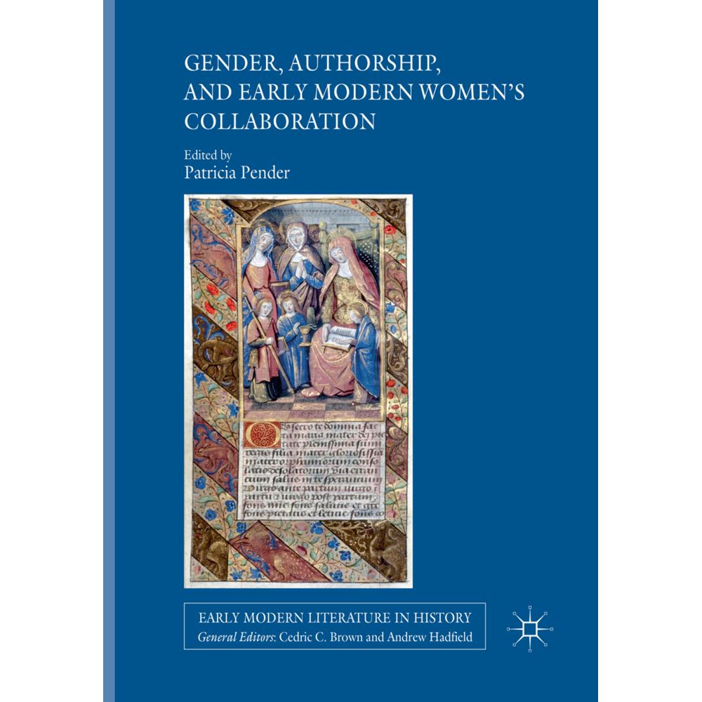 Gender, Authorship, and Early Modern Women's Collaboration, Fachbücher von Patricia Pender