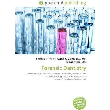 Forensic Dentistry, Fachbücher von Agnes F. Vandome, Frederic P. Miller, John McBrewster