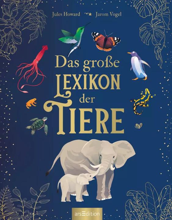 Produktbild Das grosse Lexikon der Tiere (Deutsch, Andreas Jäger, Jarom Vogel, Jules Howard, 2022)