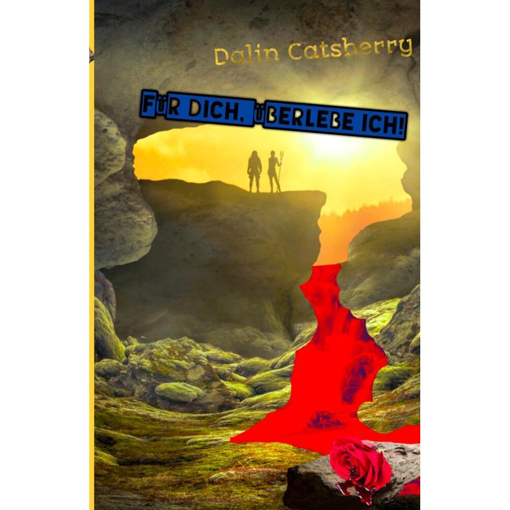 Für dich, überlebe ich!, Belletristik von Dalin Catsberry