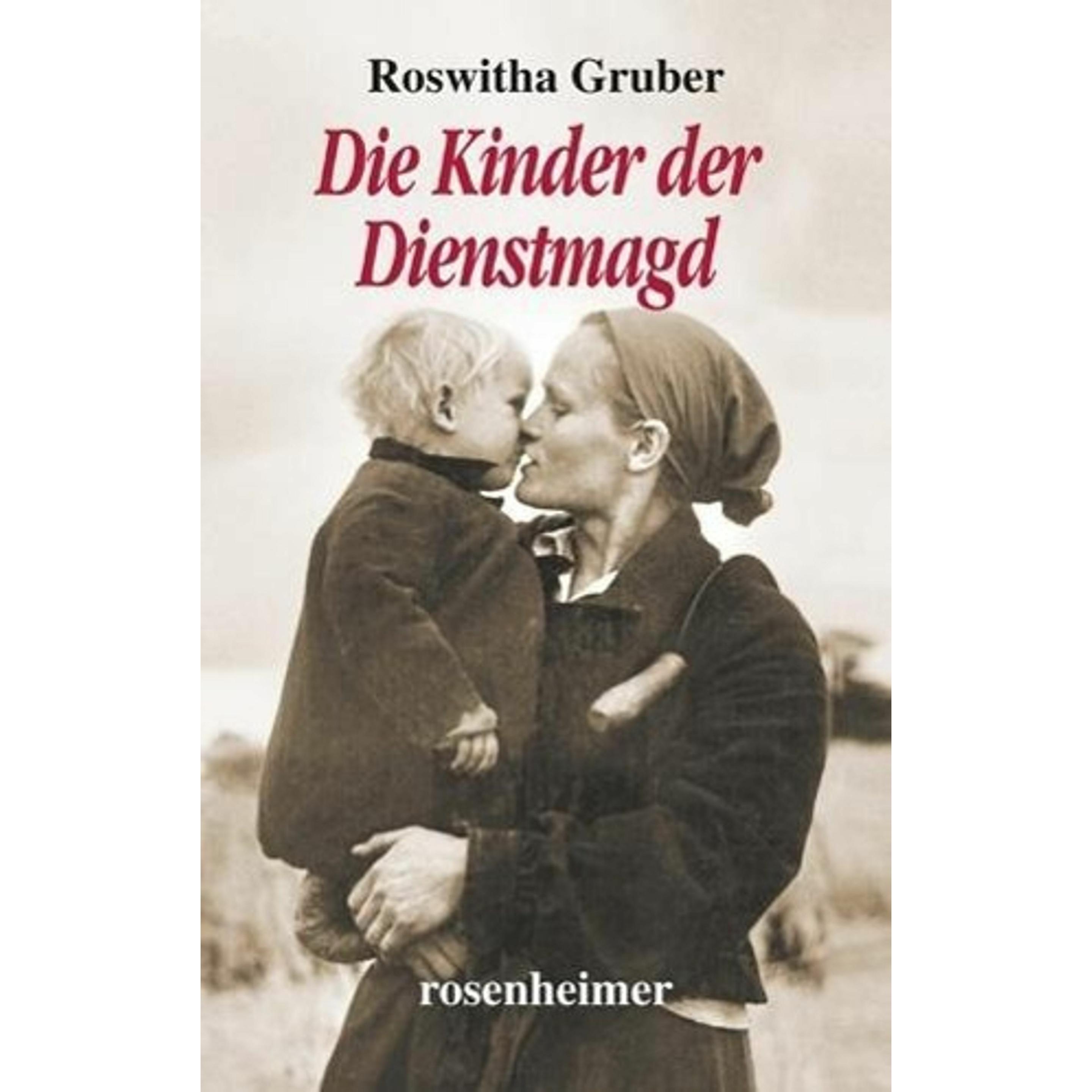 Die Kinder der Dienstmagd, Belletristik von Roswitha Gruber