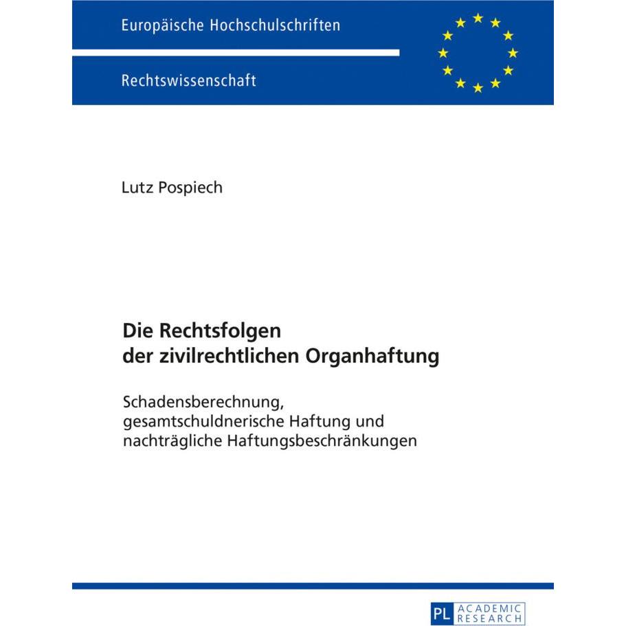 Die Rechtsfolgen der zivilrechtlichen Organhaftung, Fachbücher von Lutz Pospiech
