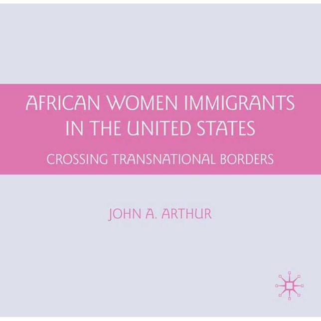 African Women Immigrants in the United States, Fachbücher von J. Arthur