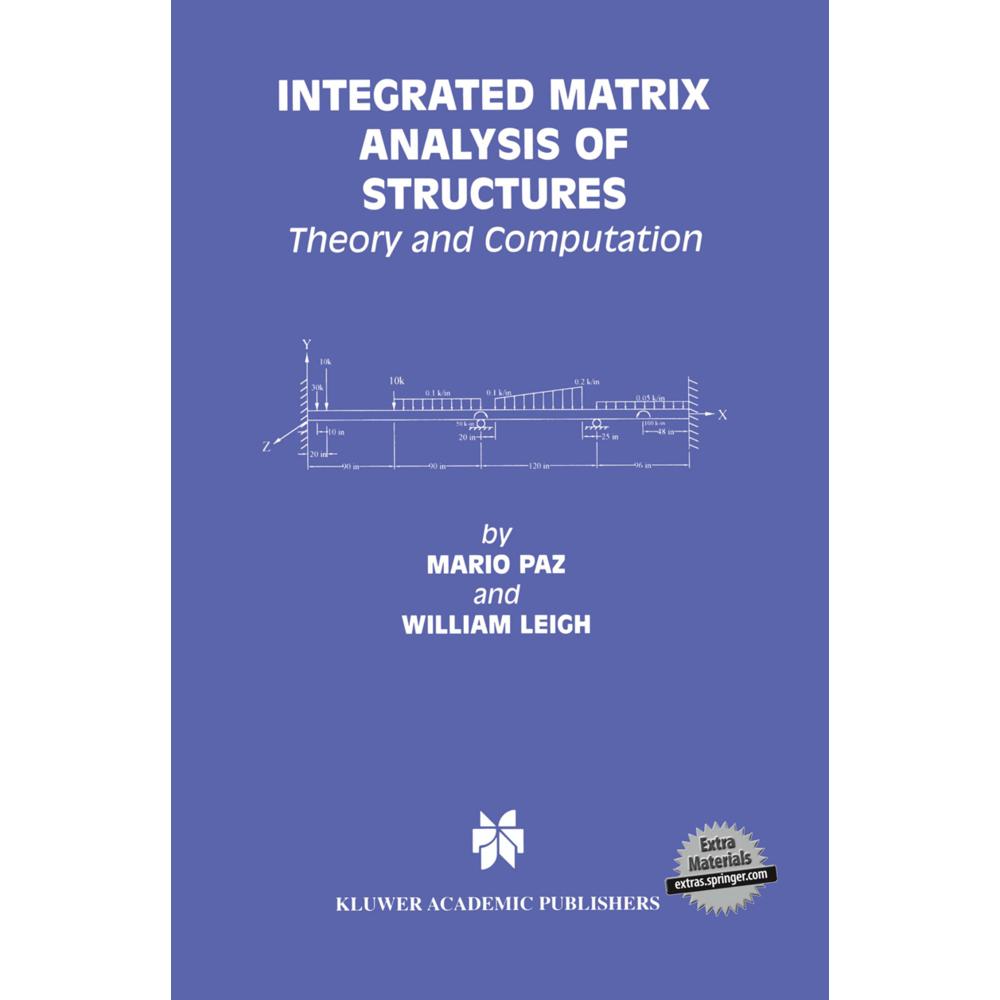 Integrated Matrix Analysis of Structures, Fachbücher von Mario Paz, William Leigh