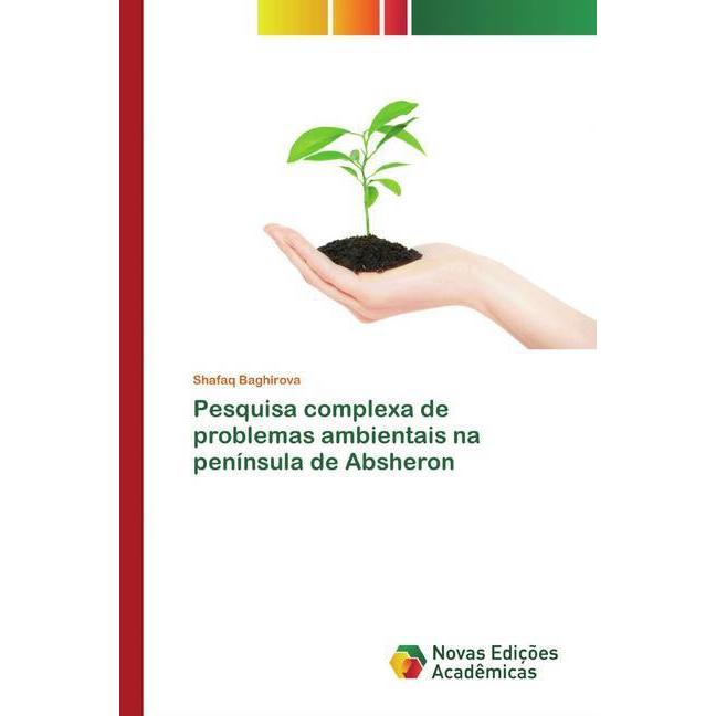 Pesquisa complexa de problemas ambientais na península de Absheron, Fachbücher von Shafaq Baghirova