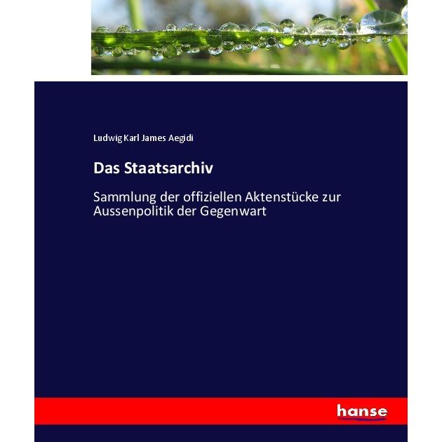Das Staatsarchiv, Fachbücher von Ludwig Karl James Aegidi