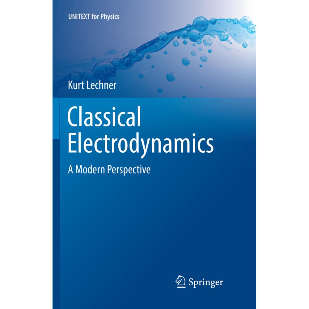 Classical Electrodynamics, Fachbücher von Kurt Lechner