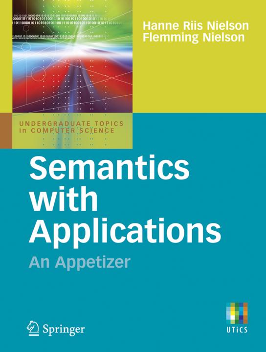 Semantics with Applications: An Appetizer (Flemming Nielson, Hanne Riis Nielson, 2007)