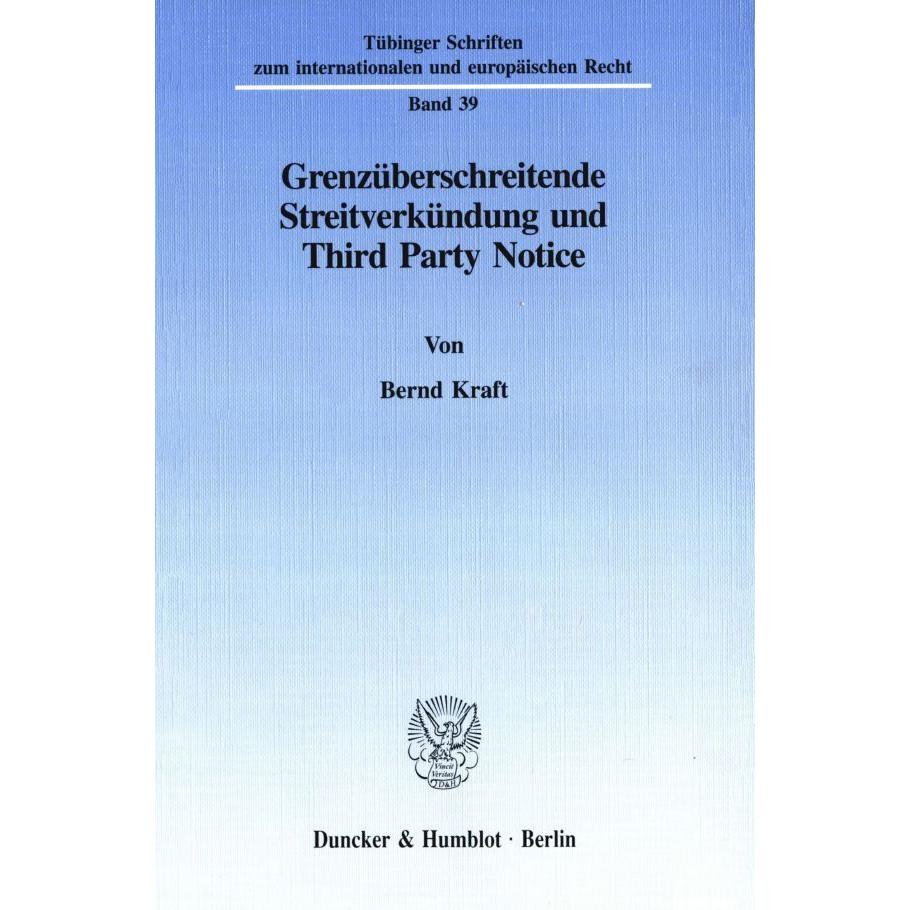 Grenzüberschreitende Streitverkündung und Third Party Notice., Fachbücher von Bernd Kraft