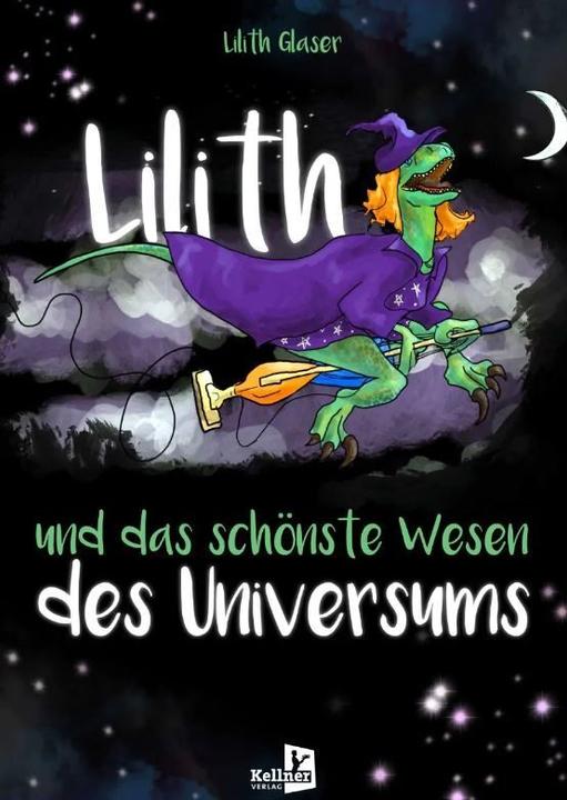 Actual product image Lilith und das schönste Wesen des Universums (German, Lilith Glaser, 2023)