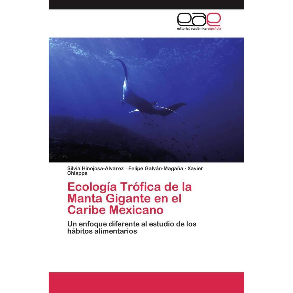 Ecología Trófica de la Manta Gigante en el Caribe Mexicano, Fachbücher von Xavier Chiappa, Felipe Galván-Magaña, Silvia ...