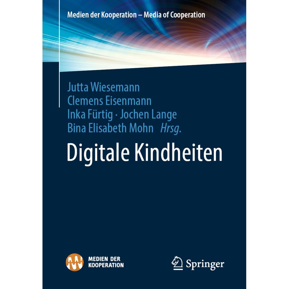 Thumbnail - Digitale Kindheiten, Fachbücher von Clemens Eisenmann, Jochen Lange, Jutta Wiesemann, Bina E. Mohn, Inka Fürtig