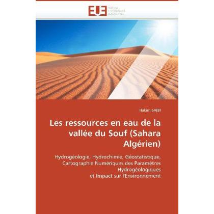 Les ressources en eau de la vallée du Souf (Sahara Algérien), Fachbücher von Hakim Saibi