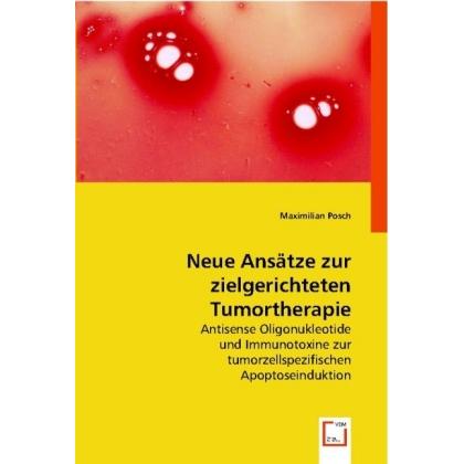 Neue Ansätze zur zielgerichteten Tumortherapie, Fachbücher von Maximilian Posch